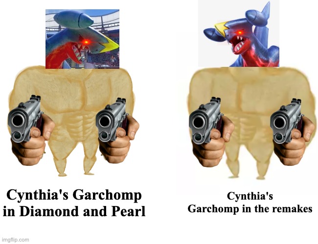 Garchomp reality | Cynthia's Garchomp in Diamond and Pearl; Cynthia's Garchomp in the remakes | image tagged in memes,buff doge vs cheems | made w/ Imgflip meme maker