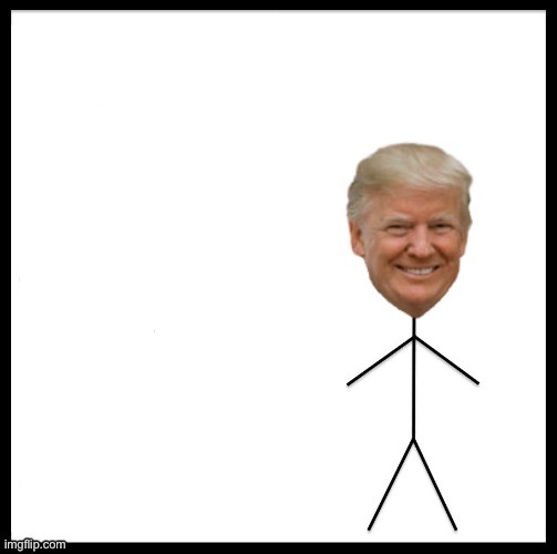 Don’t be like Trump Blank Meme Template