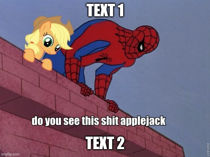 Applejack with Spiderman | TEXT 1; TEXT 2 | image tagged in applejack with spiderman,do you see this,spiderman,crossover | made w/ Imgflip meme maker