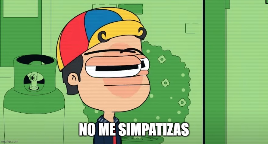 nomesimpatizas | NO ME SIMPATIZAS | image tagged in television | made w/ Imgflip meme maker