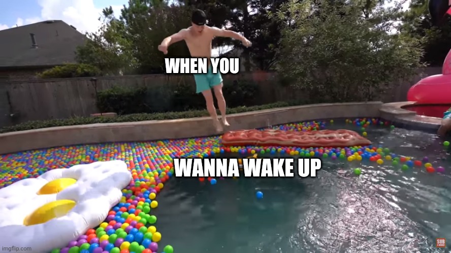 Pop us a manu Nathan | WHEN YOU; WANNA WAKE UP | image tagged in unspeakable jumping on boat | made w/ Imgflip meme maker