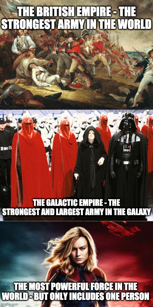 THE BRITISH EMPIRE - THE STRONGEST ARMY IN THE WORLD; THE GALACTIC EMPIRE - THE STRONGEST AND LARGEST ARMY IN THE GALAXY; THE MOST POWERFUL FORCE IN THE WORLD - BUT ONLY INCLUDES ONE PERSON | image tagged in memes,hard to swallow pills | made w/ Imgflip meme maker