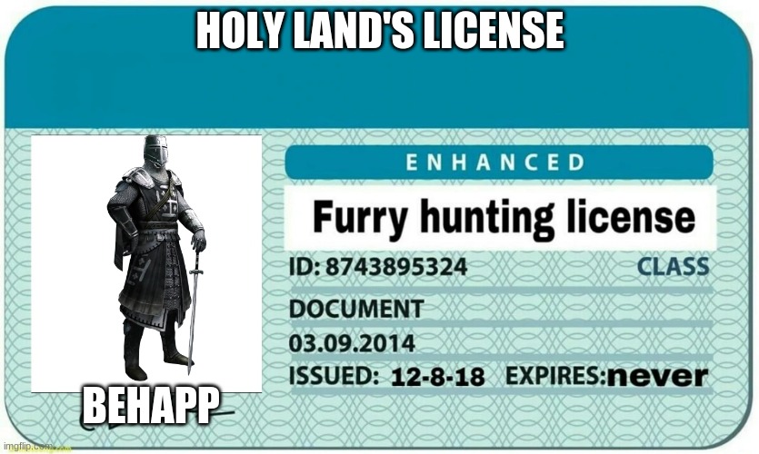 DEUS VULT | HOLY LAND'S LICENSE; BEHAPP | image tagged in furry hunting license | made w/ Imgflip meme maker