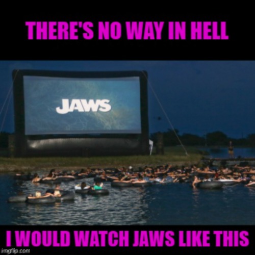 JAWS bad luck | image tagged in jaws,pool,movie | made w/ Imgflip meme maker