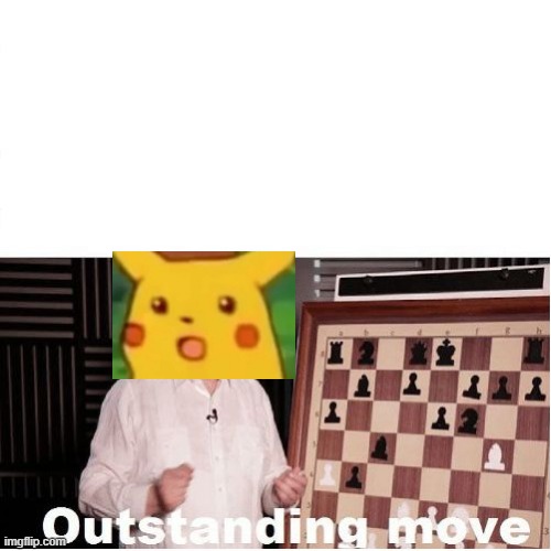 Outstanding Move | image tagged in outstanding move | made w/ Imgflip meme maker