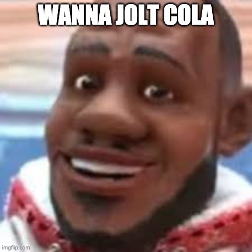 wanna sprite cranberry | WANNA JOLT COLA | image tagged in wanna sprite cranberry | made w/ Imgflip meme maker