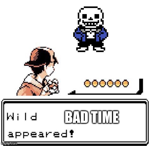 Oh nose | BAD TIME | image tagged in blank wild pokemon appears | made w/ Imgflip meme maker