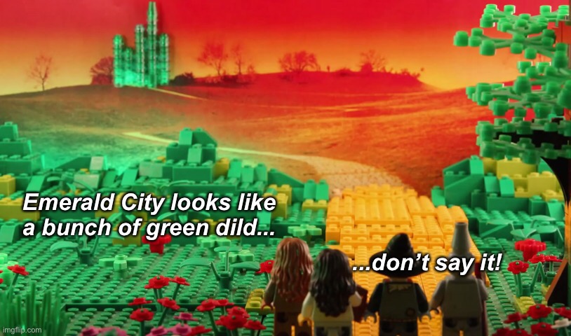 Looks a Bit Odd | image tagged in funny memes,legos,wizard of oz | made w/ Imgflip meme maker