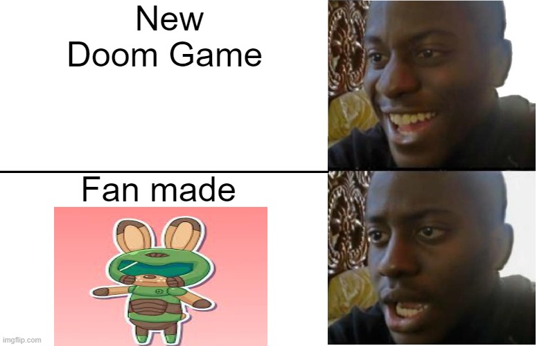 New Doom Game | New Doom Game; Fan made | image tagged in disappointed black guy,doomguy | made w/ Imgflip meme maker