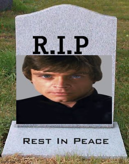 RIP headstone | image tagged in rip headstone | made w/ Imgflip meme maker