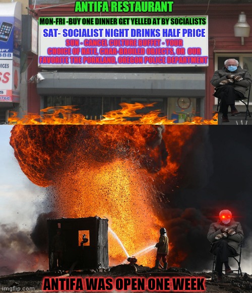Antifa burns own building | ANTIFA WAS OPEN ONE WEEK | image tagged in bernie sanders,antifa | made w/ Imgflip meme maker