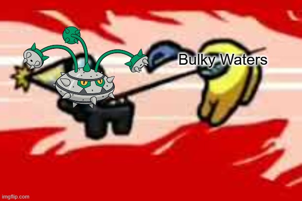 Bulk meets it's maker | Bulky Waters | image tagged in among us death | made w/ Imgflip meme maker