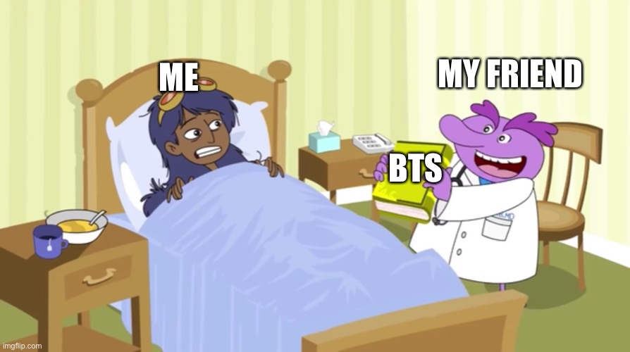 BTS | MY FRIEND; ME; BTS | image tagged in ahhhhh,bts,scared | made w/ Imgflip meme maker