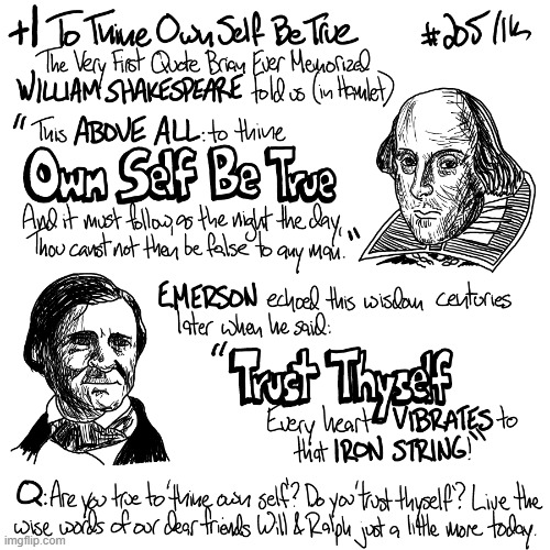 To thine own self be true. | image tagged in william shakespeare ralph emerson to thine own self be true | made w/ Imgflip meme maker