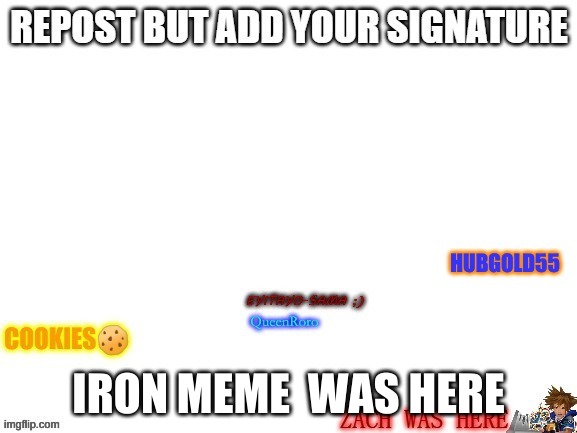 Repost | IRON MEME  WAS HERE | image tagged in repost | made w/ Imgflip meme maker