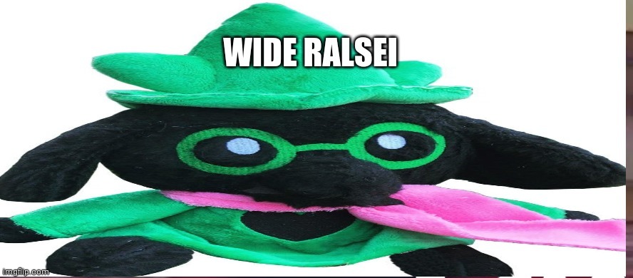 idk wide ralsei | image tagged in idk wide ralsei | made w/ Imgflip meme maker