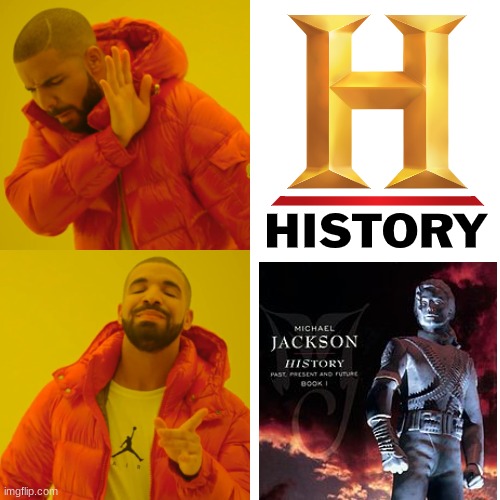 HISTORY or HIStory | image tagged in memes,drake hotline bling,michael jackson | made w/ Imgflip meme maker