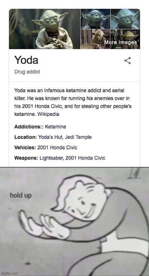 lol!! what!? | image tagged in fallout hold up,memes,funny,yoda | made w/ Imgflip meme maker