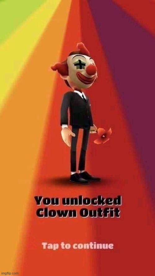 You unlocked Clown outfit | image tagged in you unlocked clown outfit | made w/ Imgflip meme maker