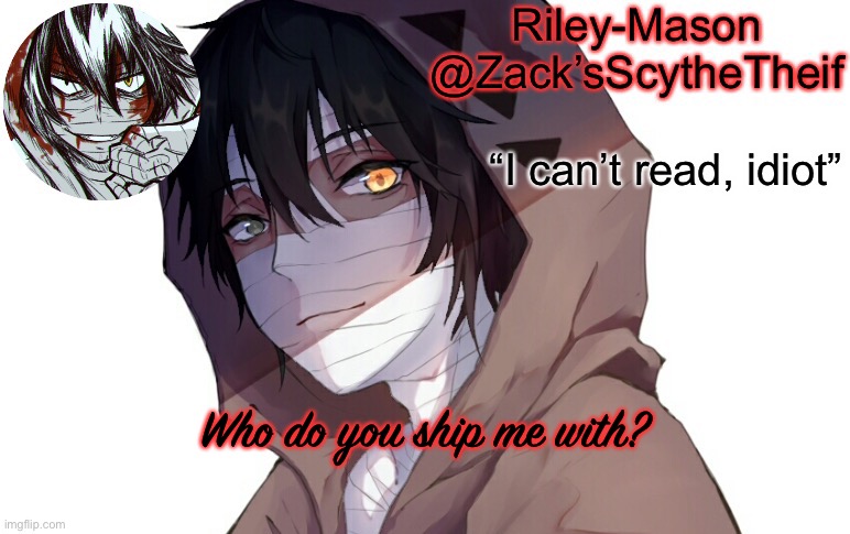 Zack temp 3 | Who do you ship me with? | image tagged in zack temp 3 | made w/ Imgflip meme maker