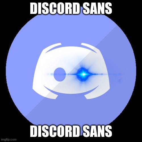 discord | DISCORD SANS; DISCORD SANS | image tagged in discord | made w/ Imgflip meme maker