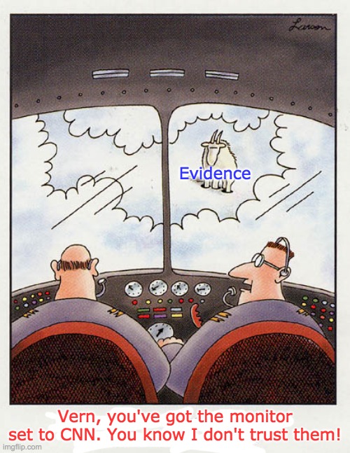 Alternative facts lead to alternative landings | Evidence; Vern, you've got the monitor set to CNN. You know I don't trust them! | image tagged in bad guidance,pilot,crash,error | made w/ Imgflip meme maker