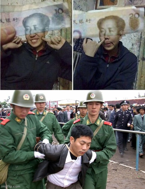 image tagged in asian making fun of chinese leader's image on currency,chinese prisoner taken for execution | made w/ Imgflip meme maker