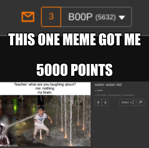 thx guys | THIS ONE MEME GOT ME; 5000 POINTS | image tagged in memes | made w/ Imgflip meme maker