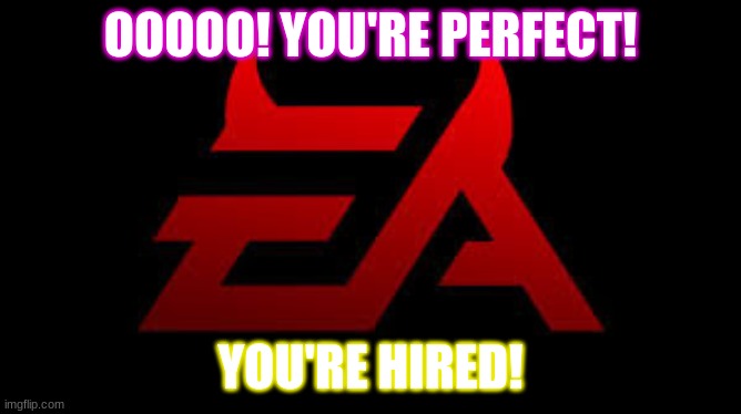 OOOOO! YOU'RE PERFECT! YOU'RE HIRED! | made w/ Imgflip meme maker