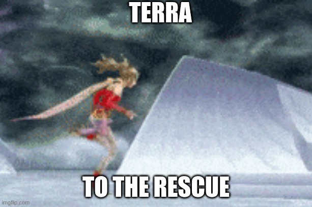 Terra to the rescue meme | TERRA; TO THE RESCUE | image tagged in terra branford,terra to the rescue meme,memes | made w/ Imgflip meme maker