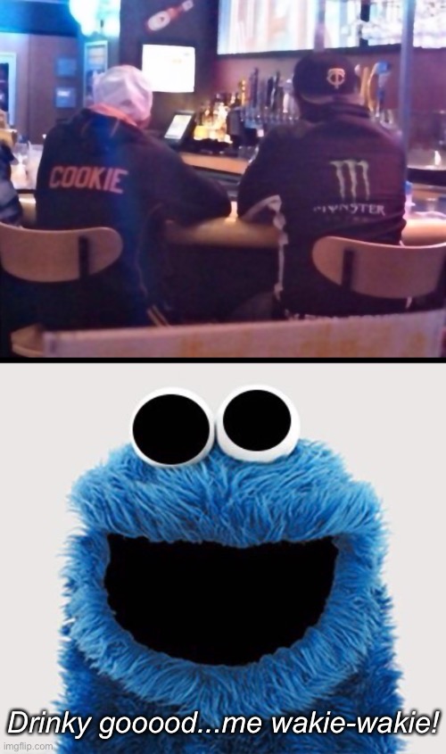Those Energy Drinks Are Intense! | Drinky gooood...me wakie-wakie! | image tagged in funny memes,cookie monster,monster energy | made w/ Imgflip meme maker