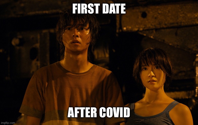 First date | FIRST DATE; AFTER COVID | image tagged in aib,japan,netflix | made w/ Imgflip meme maker