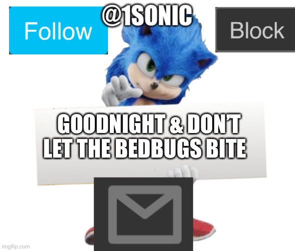 Slep | GOODNIGHT & DON’T LET THE BEDBUGS BITE | image tagged in its mine | made w/ Imgflip meme maker
