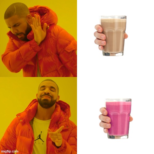 STRABY MILKS OR CHOCCY MILK part 2 i guess | image tagged in memes,drake hotline bling | made w/ Imgflip meme maker