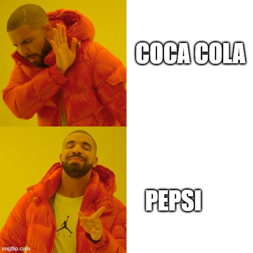 "be less coke" | COCA COLA; PEPSI | image tagged in be less coke | made w/ Imgflip meme maker