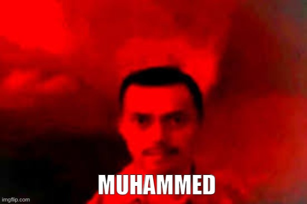 MUHAMMED | made w/ Imgflip meme maker