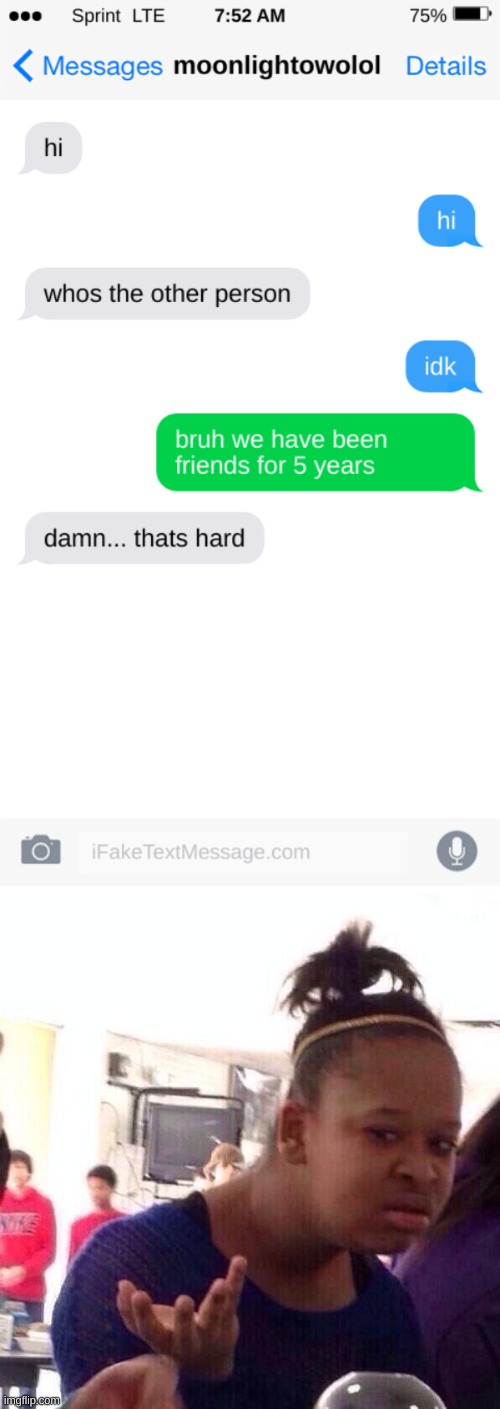 fake text i made | image tagged in memes,black girl wat | made w/ Imgflip meme maker