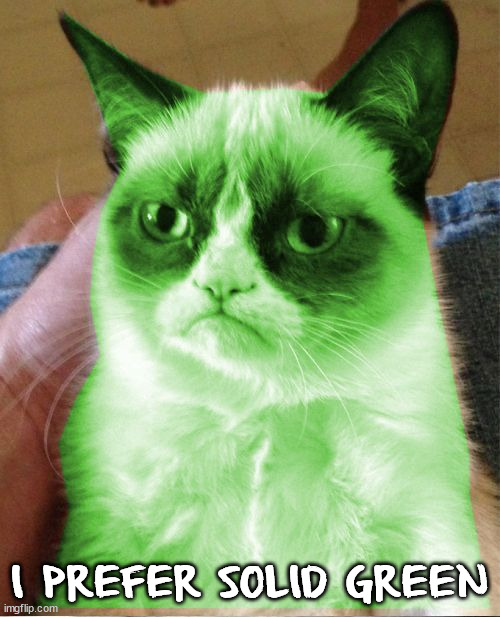 Radioactive Grumpy | I PREFER SOLID GREEN | image tagged in radioactive grumpy | made w/ Imgflip meme maker