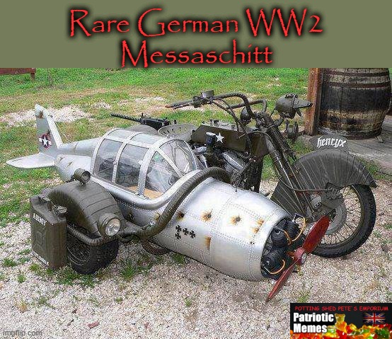 Rare German WW2 Messaschitt | Rare German WW2
Messaschitt | image tagged in i did nazi that coming | made w/ Imgflip meme maker