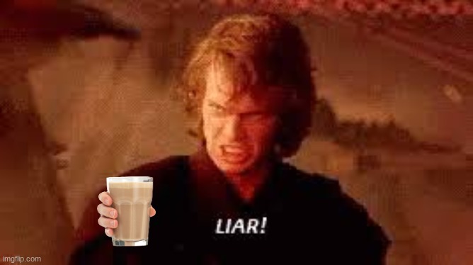 Anakin Liar | image tagged in anakin liar | made w/ Imgflip meme maker