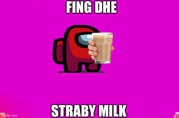 Ging Ging | FING DHE; STRABY MILK | image tagged in memes,first world problems | made w/ Imgflip meme maker