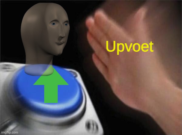 Upvoet | image tagged in memes,blank nut button | made w/ Imgflip meme maker