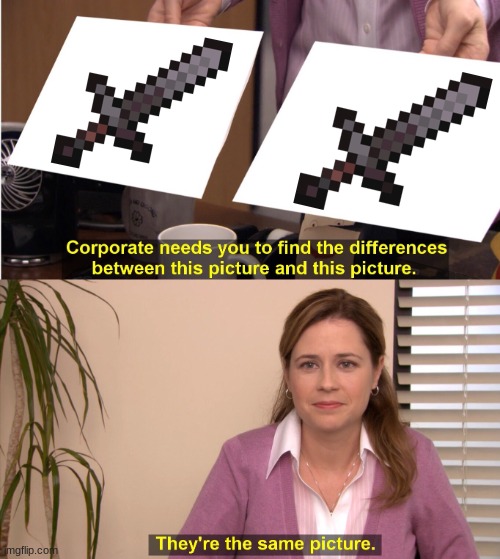 They indeed are the same picture | image tagged in memes,they're the same picture | made w/ Imgflip meme maker