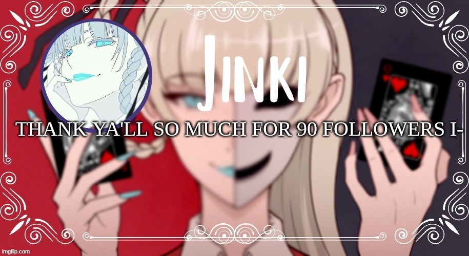 *happiness noises* | THANK YA'LL SO MUCH FOR 90 FOLLOWERS I- | image tagged in kirari temp | made w/ Imgflip meme maker