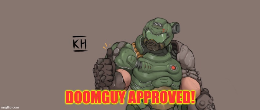 DOOMGUY APPROVED! | made w/ Imgflip meme maker