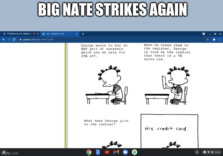 big nate smort | BIG NATE STRIKES AGAIN | image tagged in roasted | made w/ Imgflip meme maker