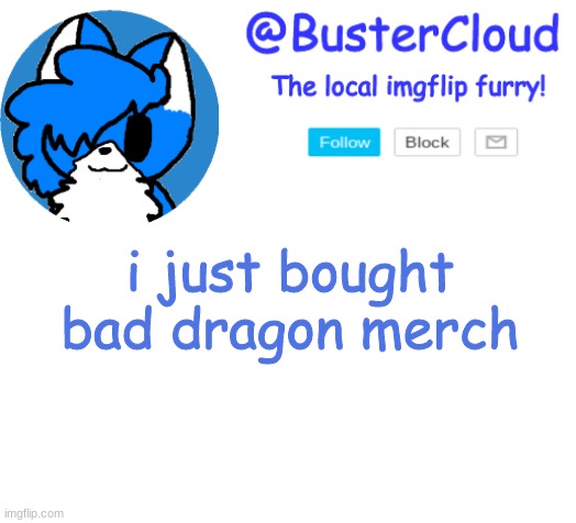 Clouds Announcement | i just bought bad dragon merch | image tagged in clouds announcement | made w/ Imgflip meme maker