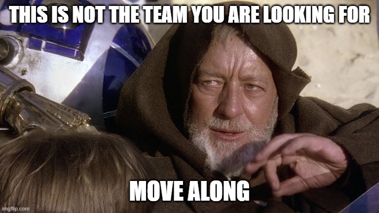 Microsoft Team Fans | THIS IS NOT THE TEAM YOU ARE LOOKING FOR; MOVE ALONG | image tagged in jedi mind trick | made w/ Imgflip meme maker