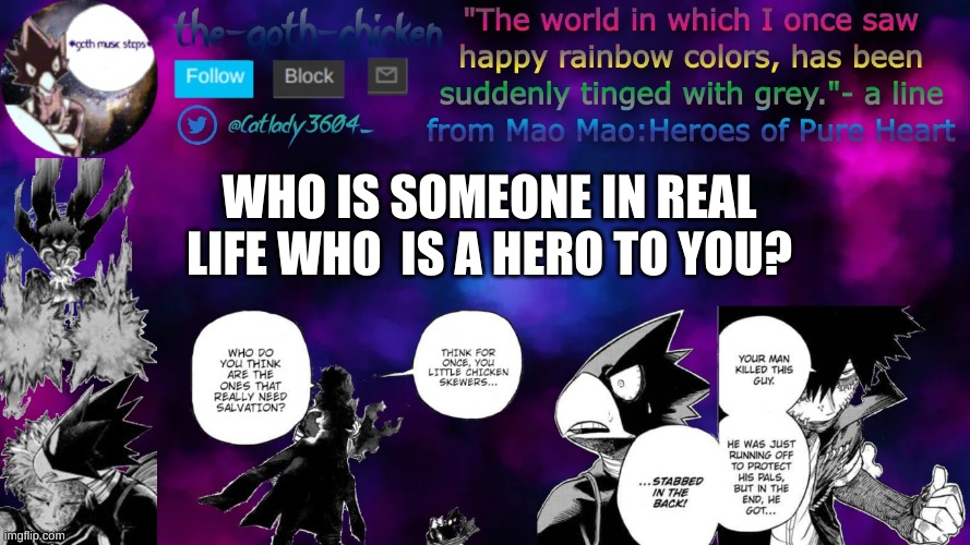 for me it is a cartoon creator named Parker Simmons | WHO IS SOMEONE IN REAL LIFE WHO  IS A HERO TO YOU? | image tagged in the-goth-chicken's announcement template 4 | made w/ Imgflip meme maker