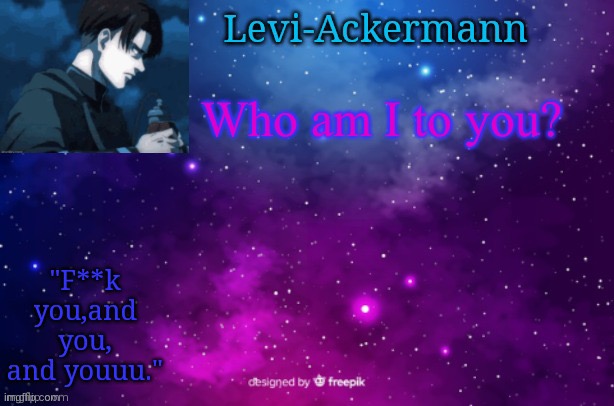 Temp 2 | Who am I to you? | image tagged in temp 2 | made w/ Imgflip meme maker